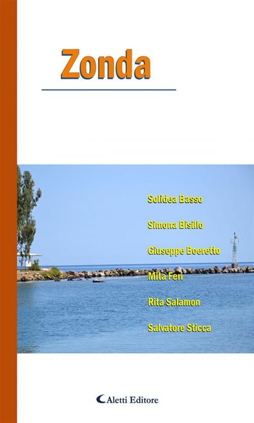 Cover of the book Zonda by Salvatore Sticca, Mita Feri, Giuseppe Boeretto, Simona Bisillo, Solidea Basso, Rita Salamon, Aletti Editore