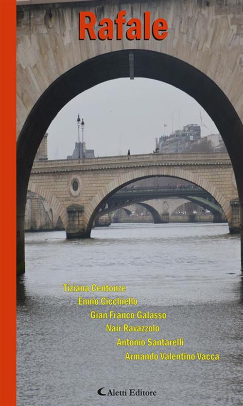 Cover of the book Rafale by Armando Valentino Vacca, Antonio Santarelli, Nair Ravazzolo, Gian Franco Galasso, Ennio Cicchiello, Tiziana Centonze, Aletti Editore