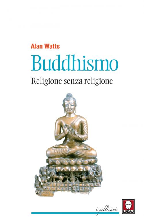 Cover of the book Buddhismo. Religione senza religione by Alan Watts, Lindau