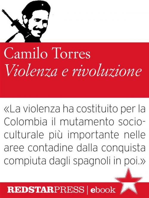 Cover of the book Violenza e rivoluzione by Camilo Torres, Red Star Press
