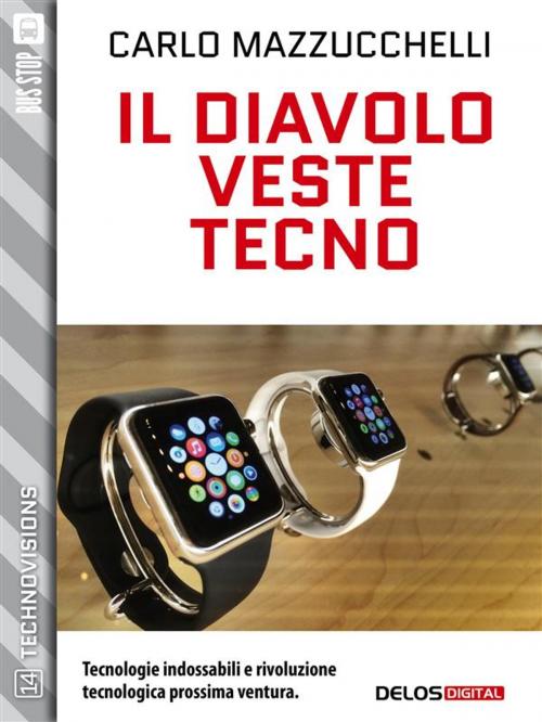 Cover of the book Il diavolo veste tecno by Carlo Mazzucchelli, Delos Digital