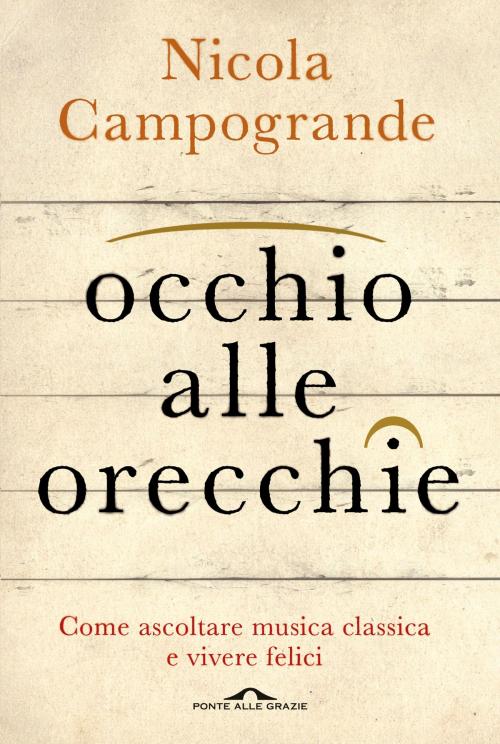 Cover of the book Occhio alle orecchie by Nicola Campogrande, Ponte alle Grazie