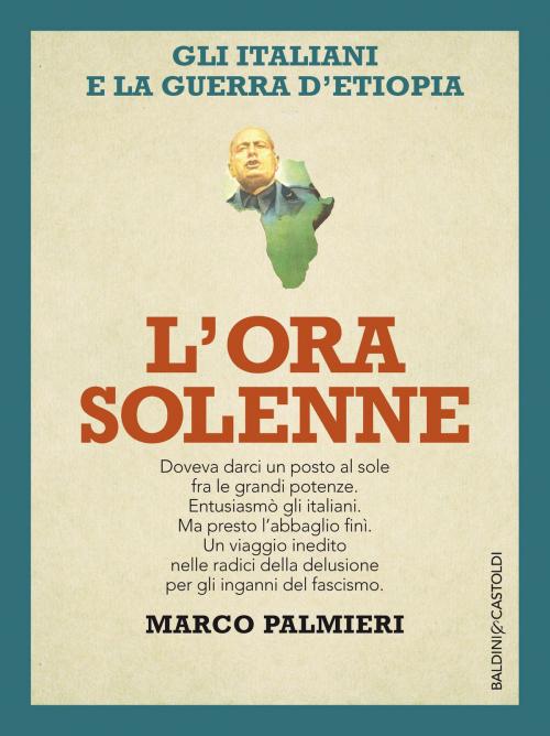 Cover of the book L'ora solenne by Marco Palmieri, Baldini&Castoldi