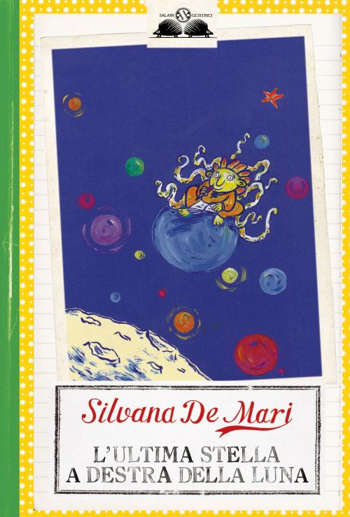 Cover of the book L'ultima stella a destra della luna by Silvana De Mari, Salani Editore