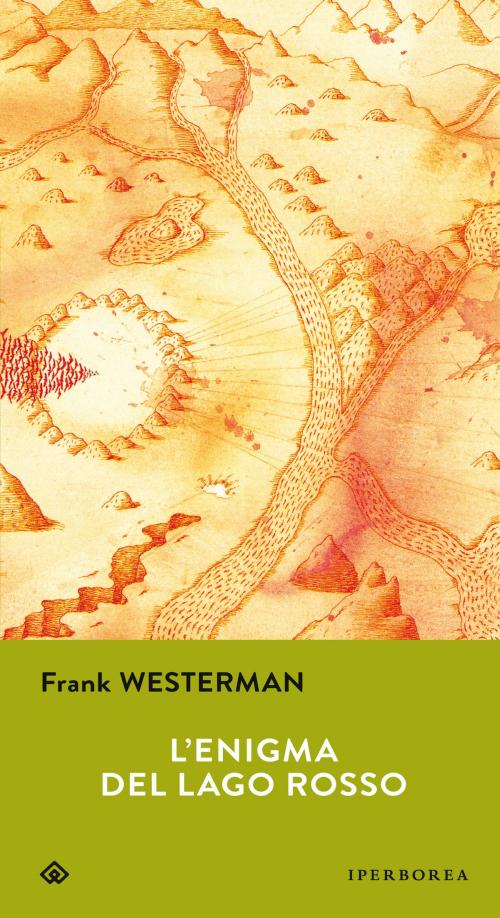 Cover of the book L'enigma del lago rosso by Frank Westerman, Iperborea
