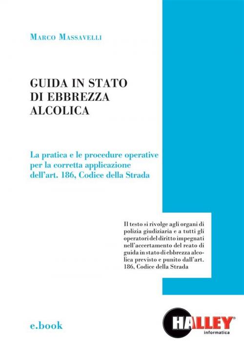 Cover of the book Guida in stato di ebbrezza alcolica by Marco Massavelli, Halley Informatica