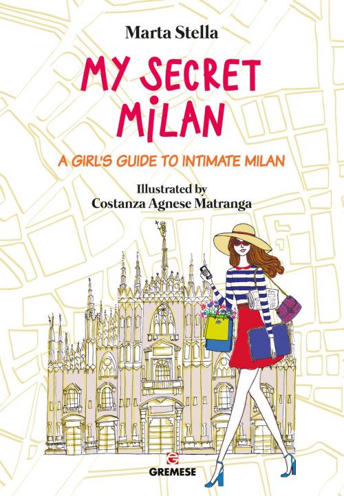 Cover of the book My Secret Milan by Marta Stella, L'Airone