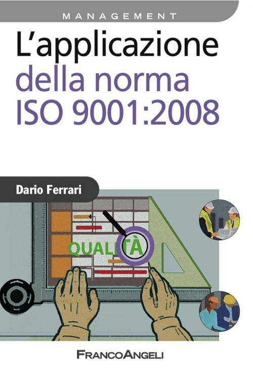 Cover of the book L'applicazione della norma ISO 9001:2008 by Dario Ferrari, Franco Angeli Edizioni