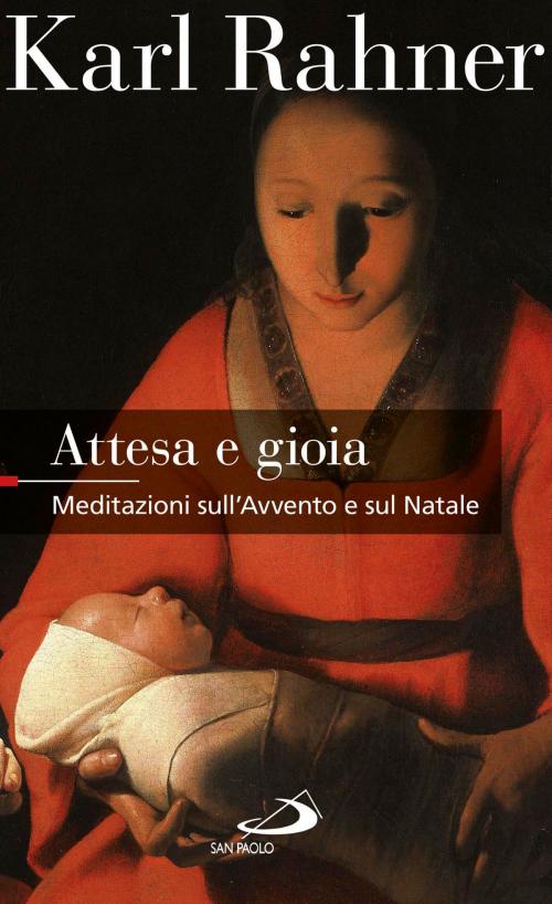 Cover of the book Attesa e gioia. Meditazioni sull’Avvento e sul Natale by Karl Rahner, San Paolo Edizioni
