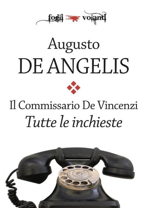 Cover of the book Il commissario De Vincenzi. Tutte le inchieste by Augusto De Angelis, Edizioni Falsopiano