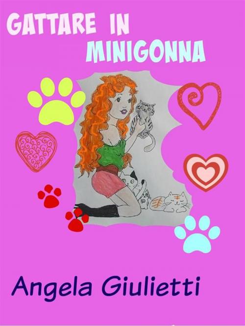 Cover of the book Gattare in minigonna by Angela Giulietti, Angela Giulietti