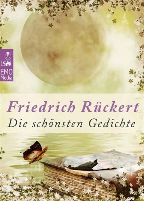 Cover of the book Die schönsten Gedichte - Deutsche Klassiker der Poesie und Lyrik von unsterblicher Schönheit: Edition Friedrich Rückert (Illustrierte Ausgabe) by Friedrich Rückert, Friedrich Rückert