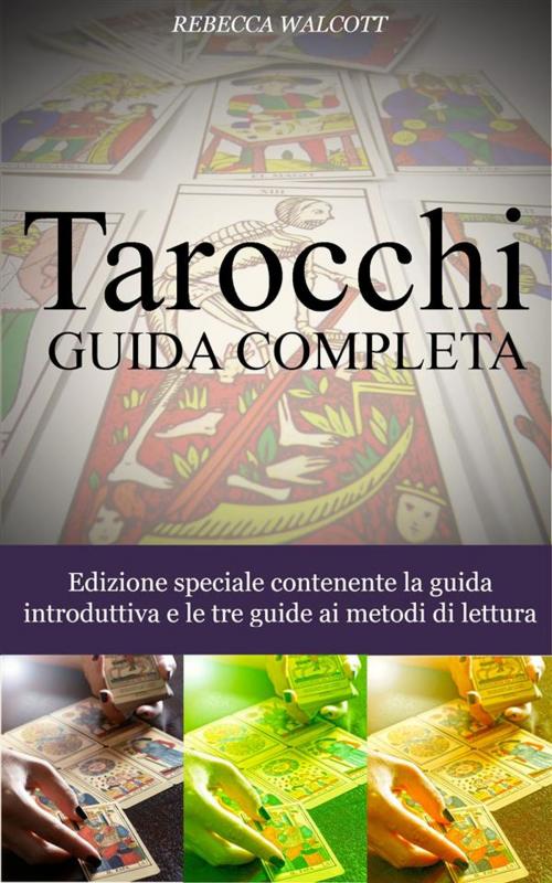 Cover of the book Tarocchi Guida Completa by Rebecca Walcott, Rebecca Walcott