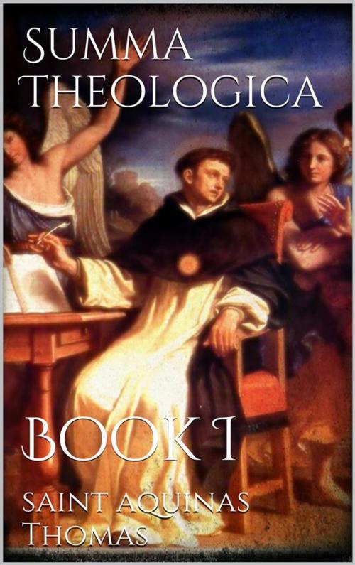Cover of the book Summa Theologica Book I by Saint Aquinas Thomas, Saint Aquinas Thomas