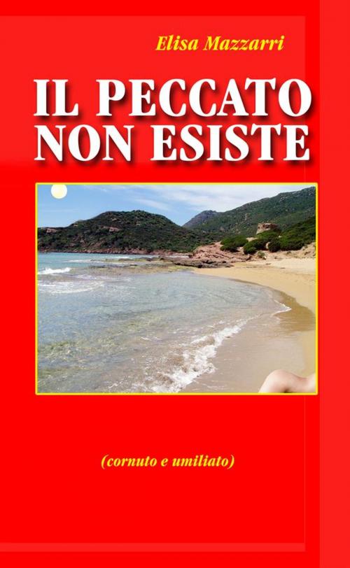 Cover of the book Il peccato non esiste by Elisa Mazzarri, Elisa Mazzarri