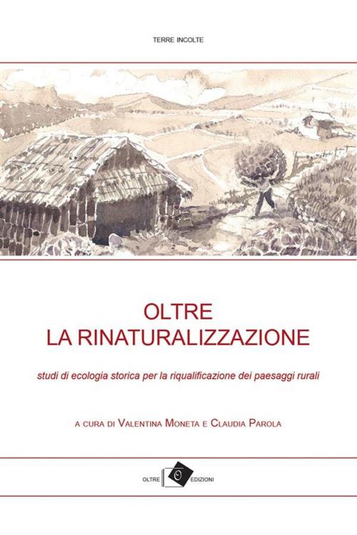 Cover of the book Oltre la rinaturalizzazione by AA. VV., Oltre Edizioni