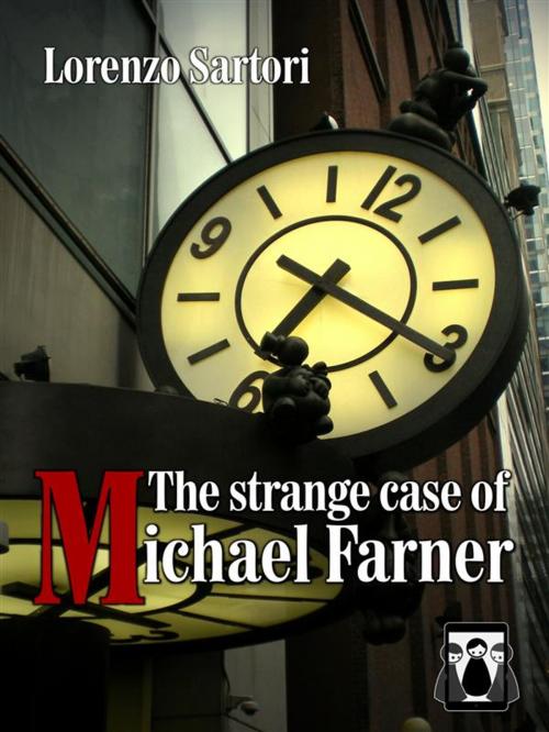 Cover of the book The Strange case of Michael Farner by Lorenzo Sartori, Nativi Digitali Edizioni