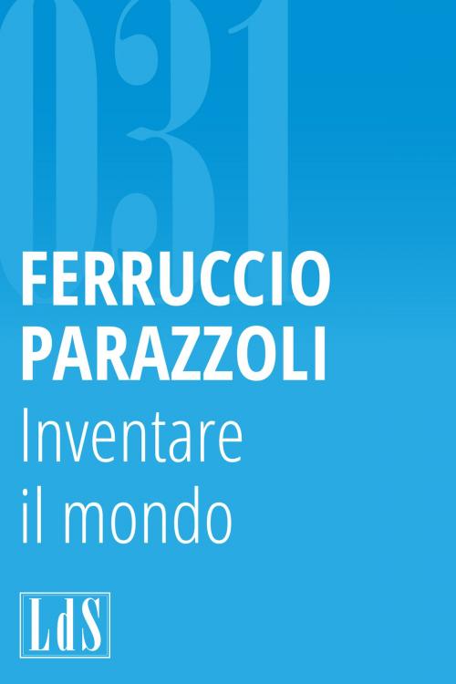 Cover of the book Inventare il mondo by Ferruccio Parazzoli, Libreria degli scrittori