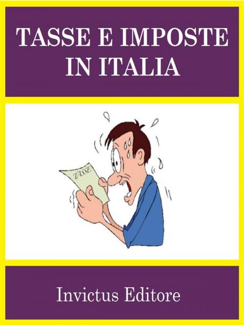 Cover of the book Tasse e imposte in Italia by AA. VV., Invictus Editore