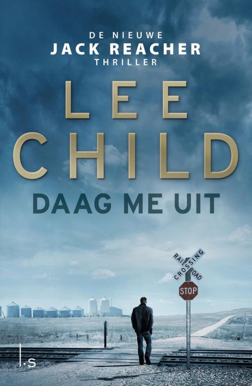 Cover of the book Daag me uit by Lee Child, Luitingh-Sijthoff B.V., Uitgeverij