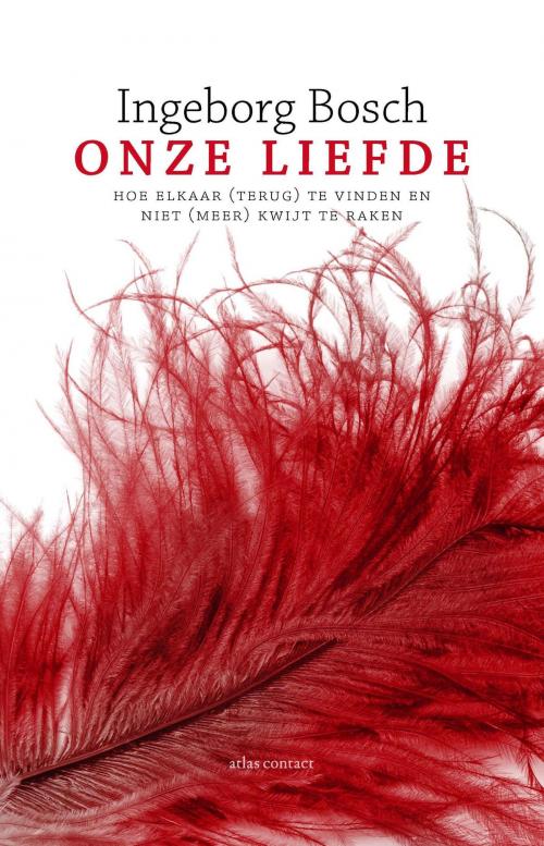 Cover of the book Onze liefde by Ìngeborg Bosch, Atlas Contact, Uitgeverij