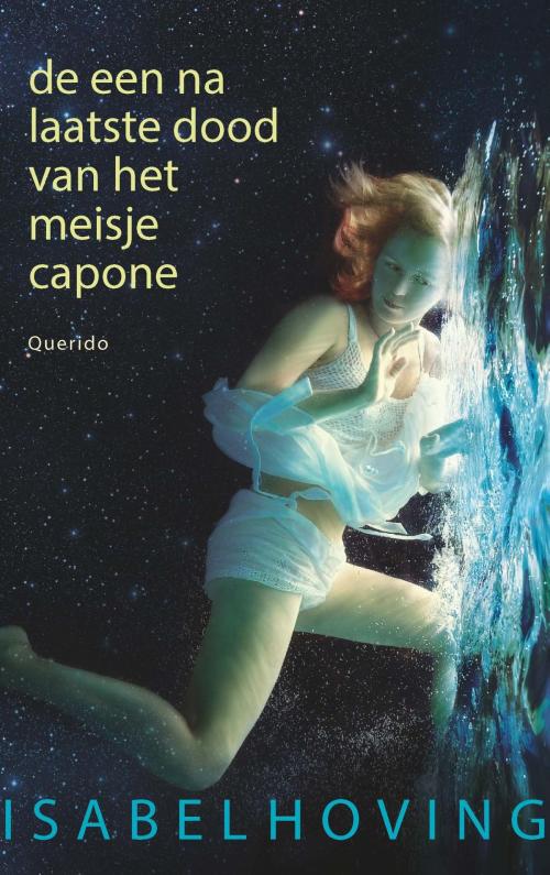 Cover of the book De een na laatste dood van het meisje Capone by Isabel Hoving, Singel Uitgeverijen