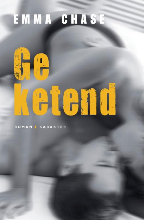 Cover of the book Geketend by Emma Chase, Karakter Uitgevers BV