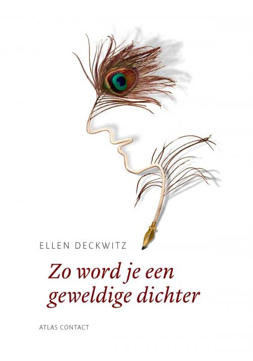 Cover of the book Zo word je een geweldige dichter by Ellen Deckwitz, Atlas Contact, Uitgeverij