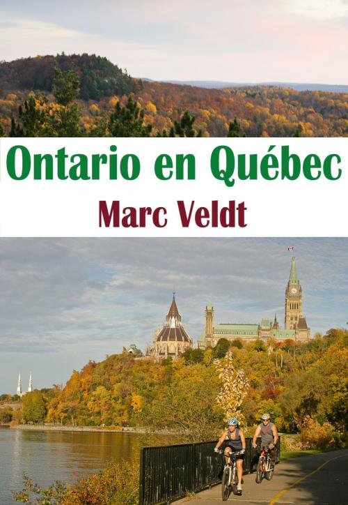 Cover of the book Ontario en Québec by Marc Veldt, Marc Veldt