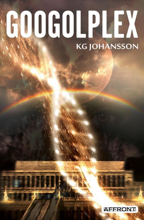 Cover of the book Googolplex by KG Johansson, Affront Publishing
