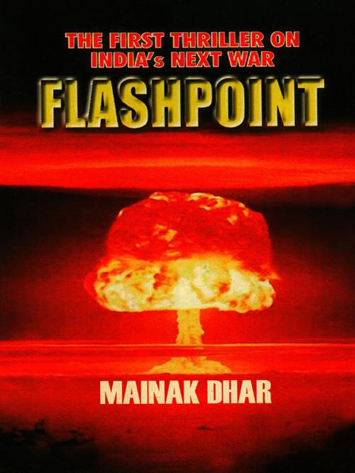 Cover of the book The First Thriller on India's Next War Flashpoint by Mainak Dhar, Diamond Pocket Books Pvt ltd.