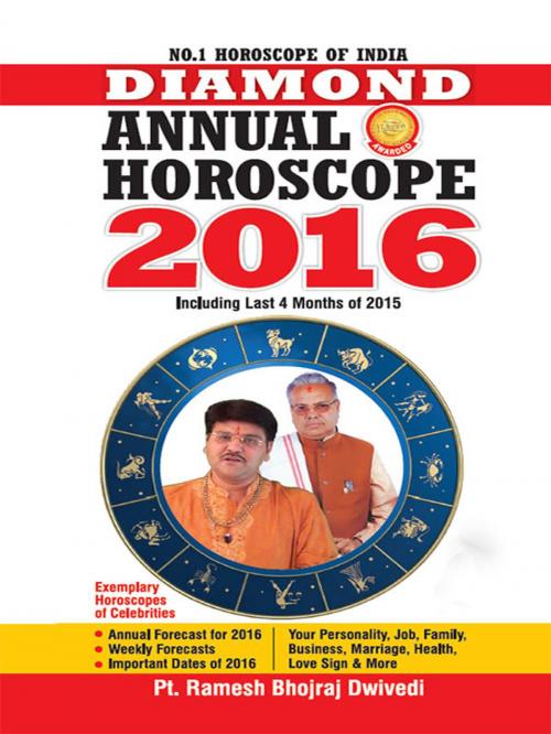 Cover of the book Diamond Annual Horoscope 2016 by Dr. Bhojraj Dwivedi, Pt. Ramesh Dwivedi, Diamond Pocket Books Pvt ltd.