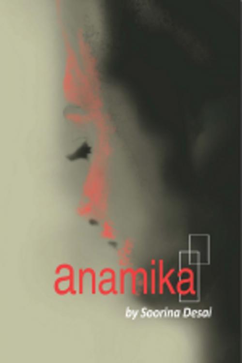 Cover of the book Anamika by Soorina Desai, Leadstart Publishing Pvt Ltd