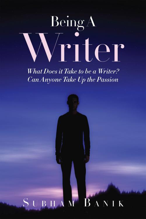 Cover of the book Being A Writer by Subham Banik, Notion Press