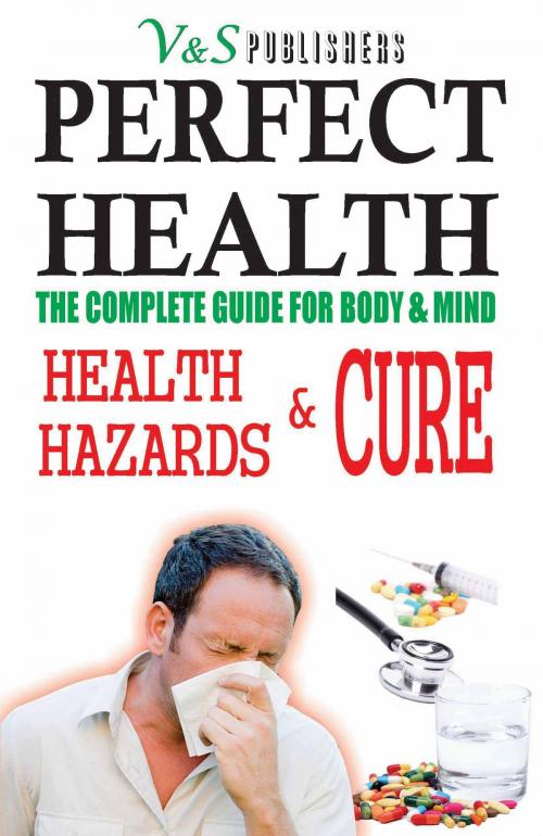 Cover of the book PERFECT HEALTH - HEALTH HAZARDS & CURE by S.K PRASOON, TANUSHREE  PODDAR, V&S Publishers