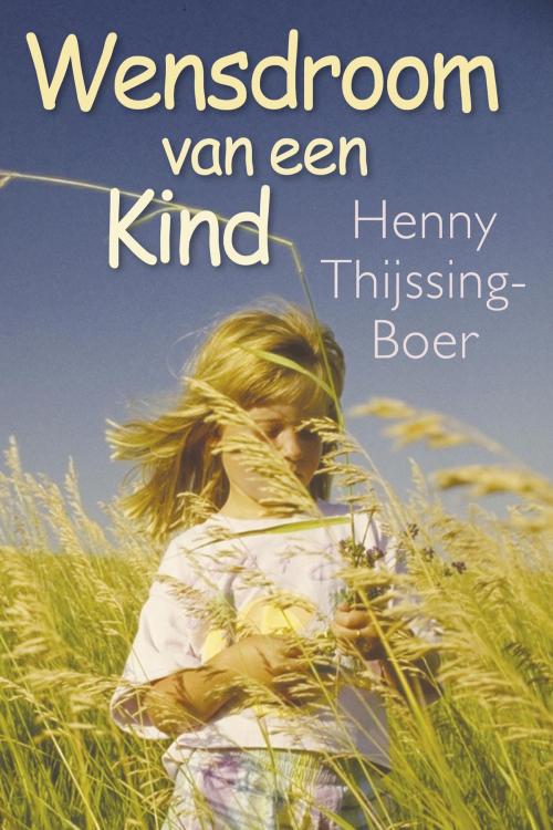 Cover of the book Wensdroom van een kind by Henny Thijssing-Boer, VBK Media