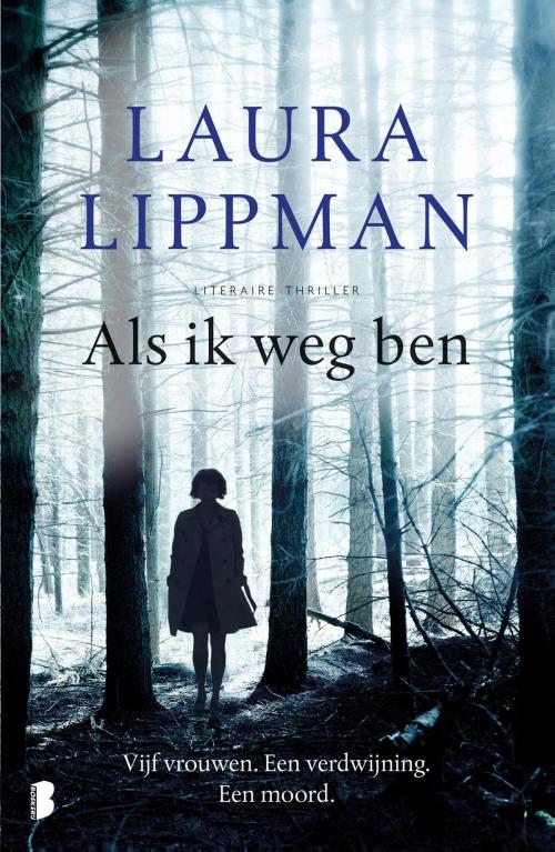 Cover of the book Als ik weg ben by Laura Lippman, Meulenhoff Boekerij B.V.