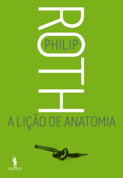 Cover of the book A Lição de Anatomia by Philip Roth, D. QUIXOTE