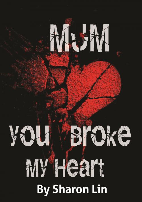 Cover of the book Mum, You Broke My Heart! by Sharon Lin, Sharon Lin
