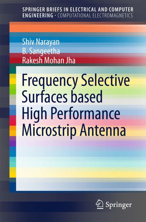 Cover of the book Frequency Selective Surfaces based High Performance Microstrip Antenna by B. Sangeetha, Shiv Narayan, Rakesh Mohan Jha, Springer Singapore