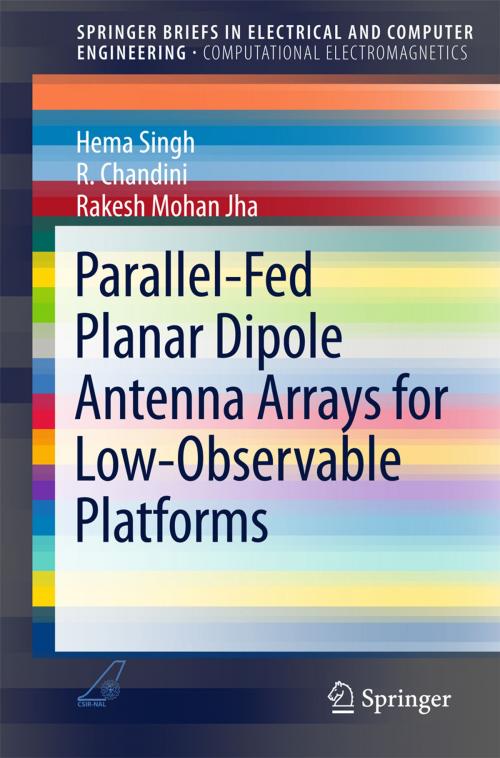 Cover of the book Parallel-Fed Planar Dipole Antenna Arrays for Low-Observable Platforms by Hema Singh, Chandini R., Rakesh Mohan Jha, Springer Singapore