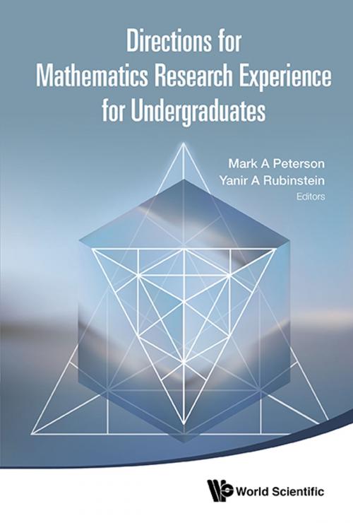 Cover of the book Directions for Mathematics Research Experience for Undergraduates by Mark A Peterson, Yanir A Rubinstein, World Scientific Publishing Company