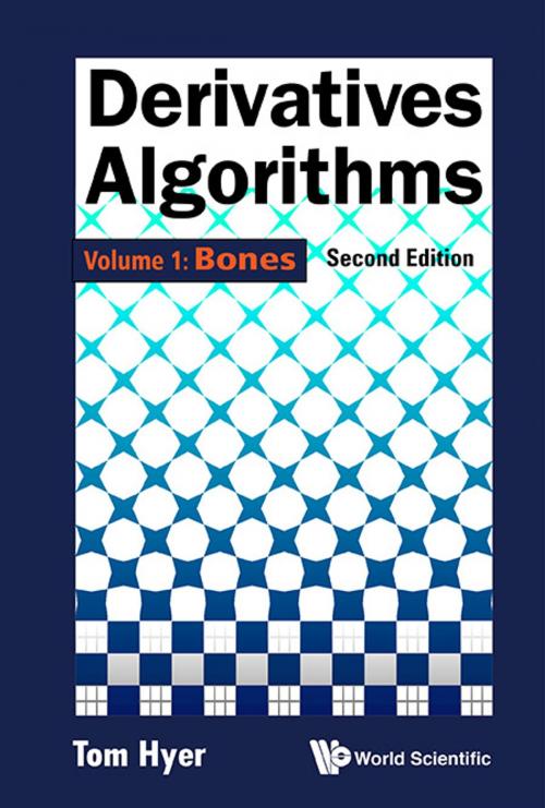 Cover of the book Derivatives Algorithms by Tom Hyer, World Scientific Publishing Company