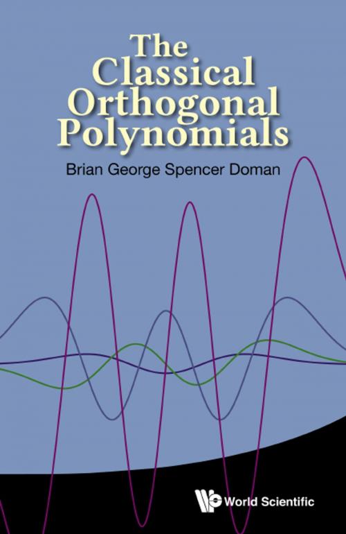 Cover of the book The Classical Orthogonal Polynomials by Brian George Spencer Doman, World Scientific Publishing Company