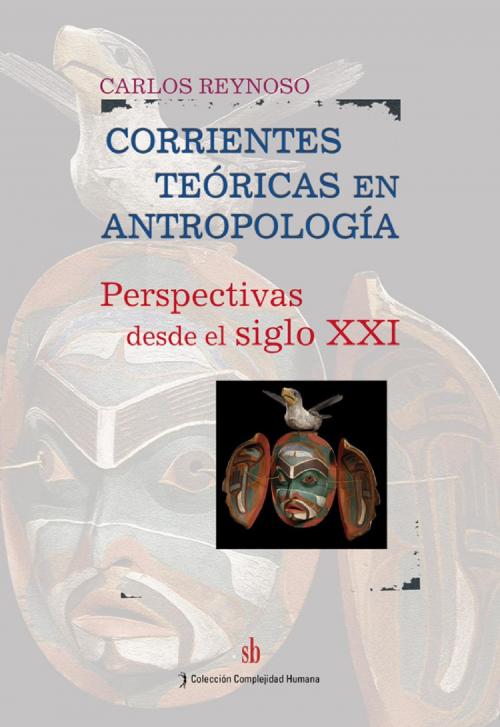 Cover of the book Corrientes teóricas en antropología by Carlos Reynoso, Sb editorial