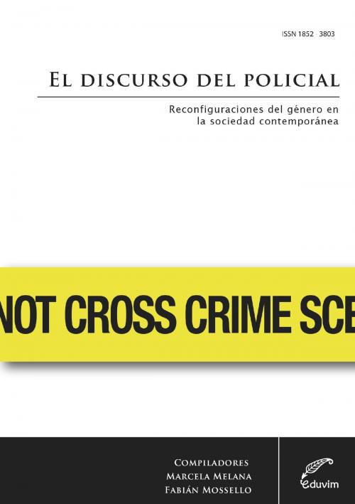 Cover of the book El discurso del policial by Fabián G. Mossello, Marcela Melana, Editorial Universitaria Villa María