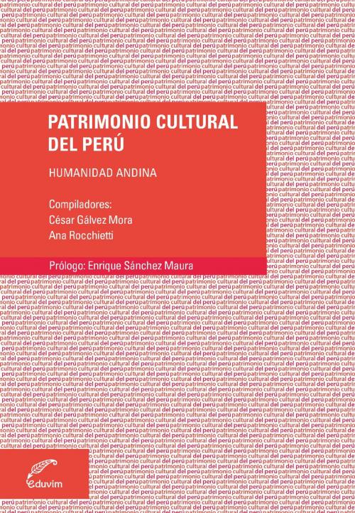 Cover of the book Patrimonio cultural del Perú by Ana  Rochietti, César Gálvez Mora, Editorial Universitaria Villa María