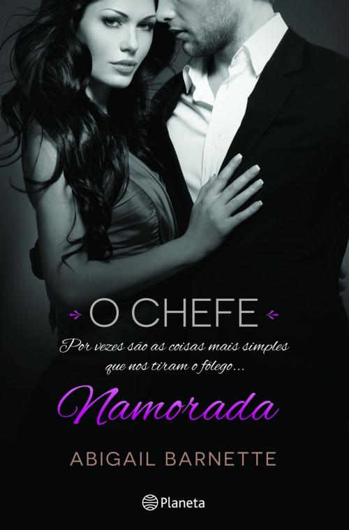Cover of the book Namorada - O Chefe 2 by Abigail Barnette, Grupo Planeta