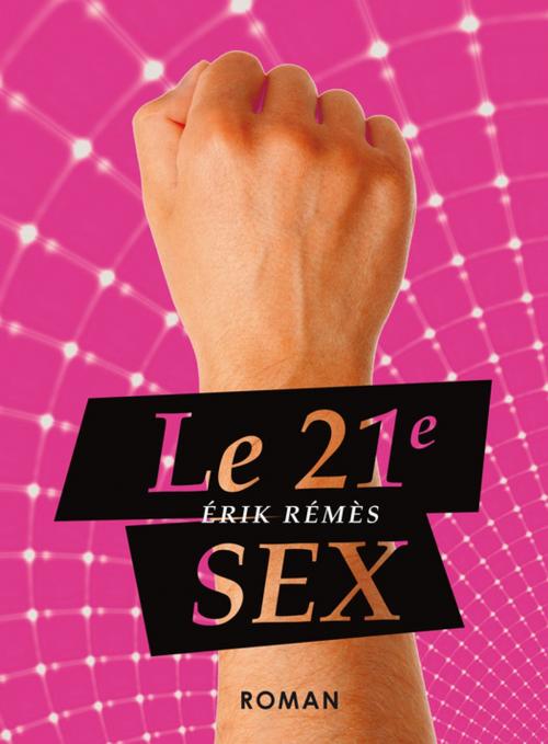 Cover of the book Le 21e SEX by Érik Rémès, Éditions Textes Gais