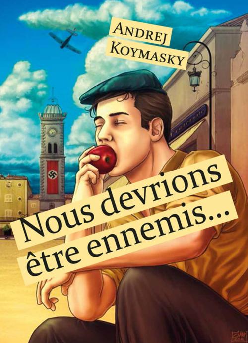 Cover of the book Nous devrions être ennemis… by Andrej Koymasky, Éditions Textes Gais